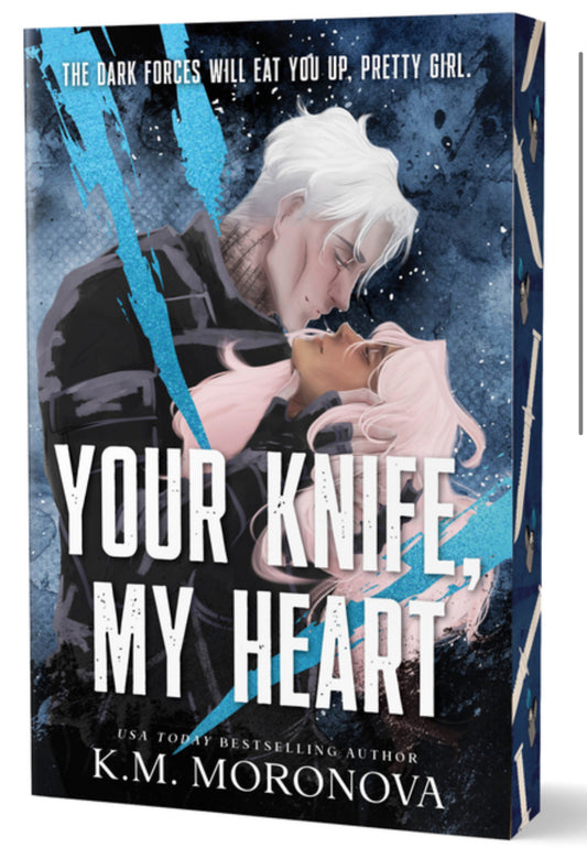 Your Knife, My Heart by K M Moronova (Deluxe Edition)(Dark Forces Book 1)