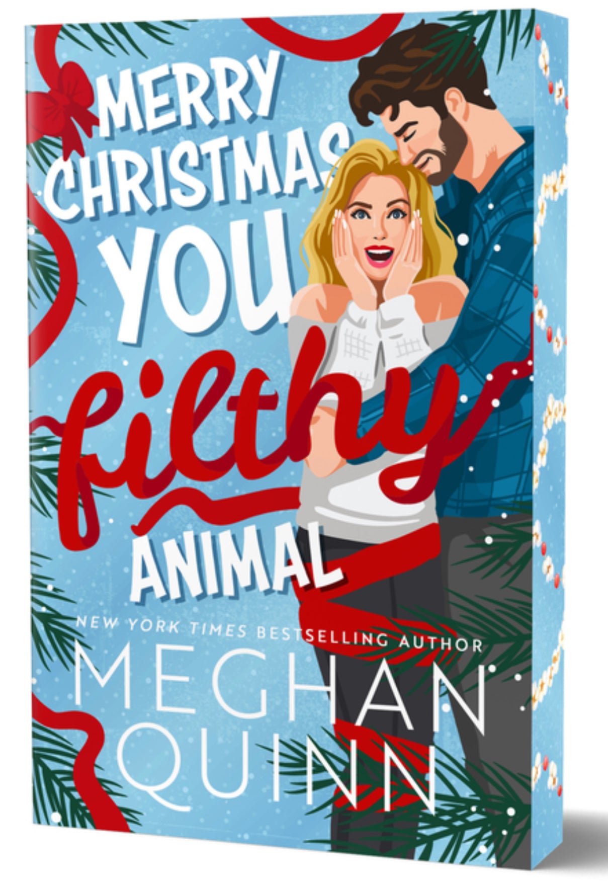 Merry Christmas You Filthy Animal by Meghan Quinn (Deluxe Edition)