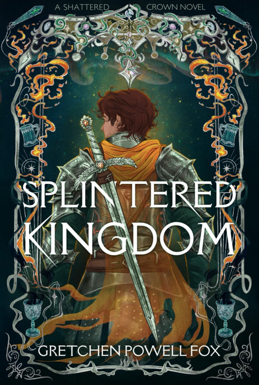 Splintered Kingdom by Gretchen Powell Fox (Shattered Crown Book 2)