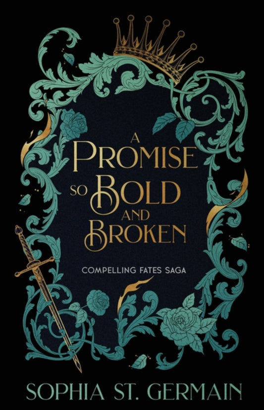 A Promise So Bold and Broken by Sophia St. Germain (Compelling Fates Saga #2)