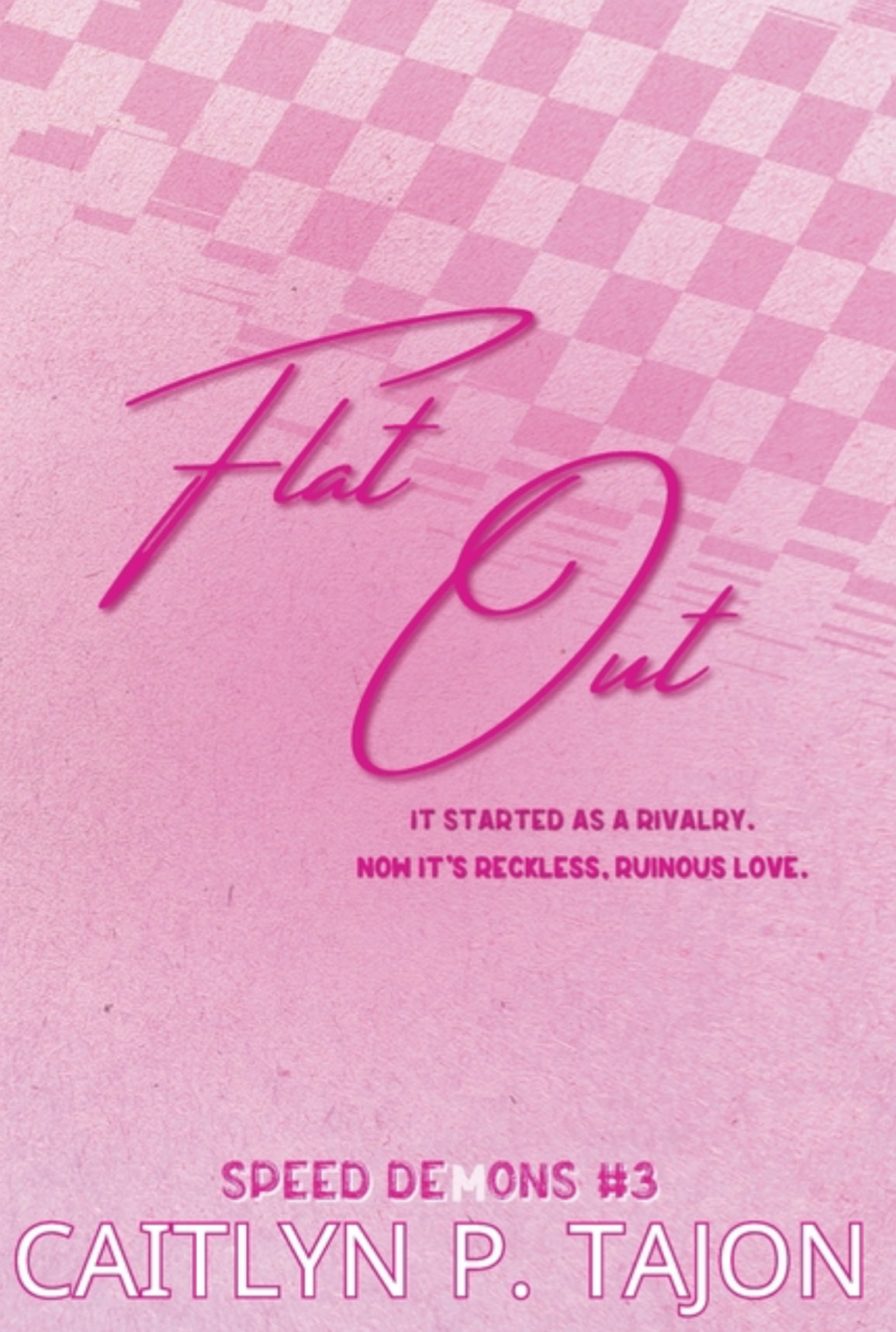 Flat out by Caitlyn P. Tajon (Her Edition) (Speed Demons #3)
