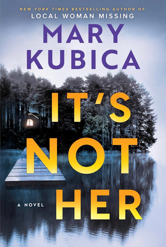 It’s Not Her by Mary Kubica