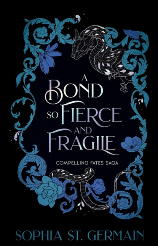 A Bond So Fierce and Fragile by Sophia St. Germain (Compelling Fates Saga #3)