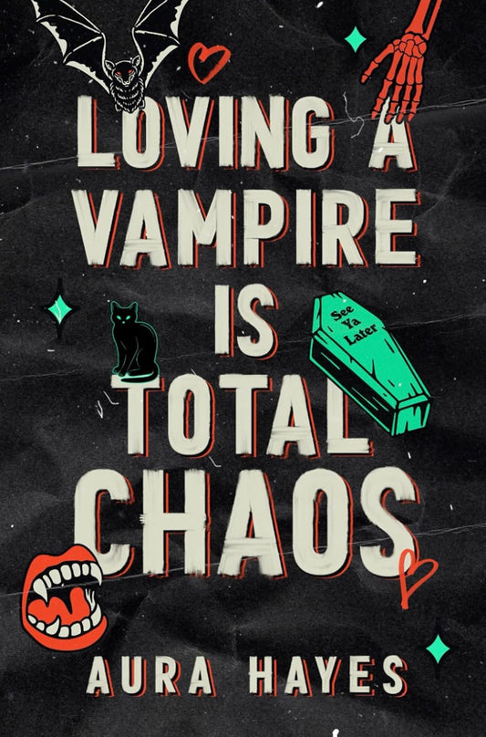 Loving A Vampire is Total Chaos by Aura Hayes