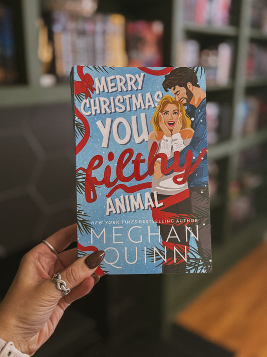 Merry Christmas You Filthy Animal by Meghan Quinn (Deluxe Edition)