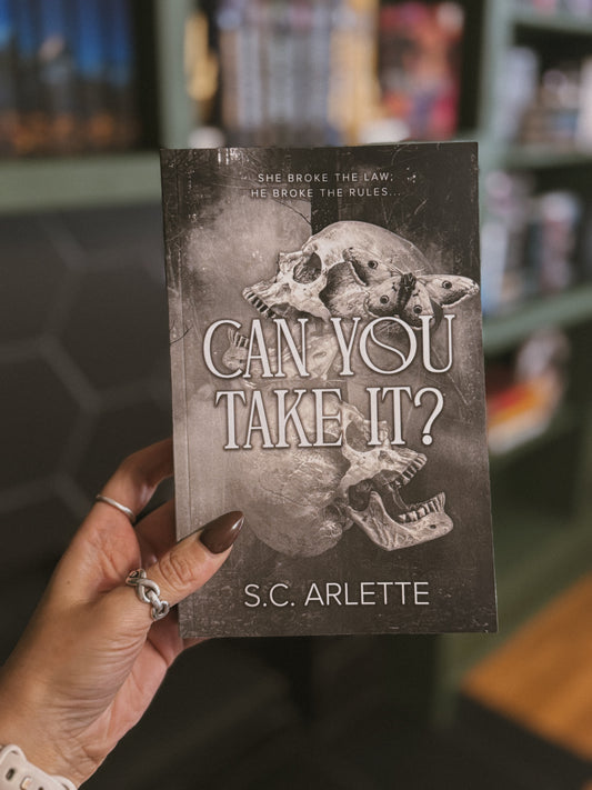 Can You Take It? By S. C. Arlette