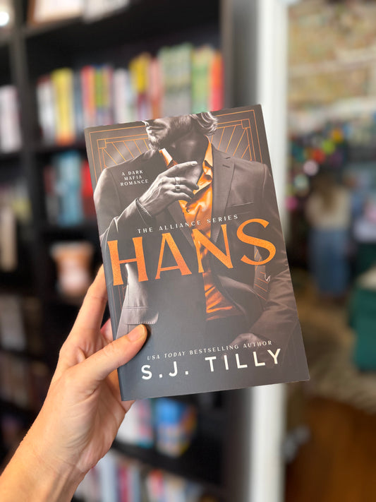 Hans by S. J. Tilly (The Alliance Book 4)
