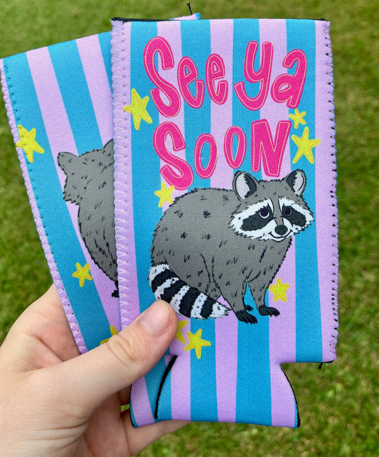 See ya soon raccoon funny koozie
