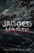 Jagged Hearts by Katelyn Taylor