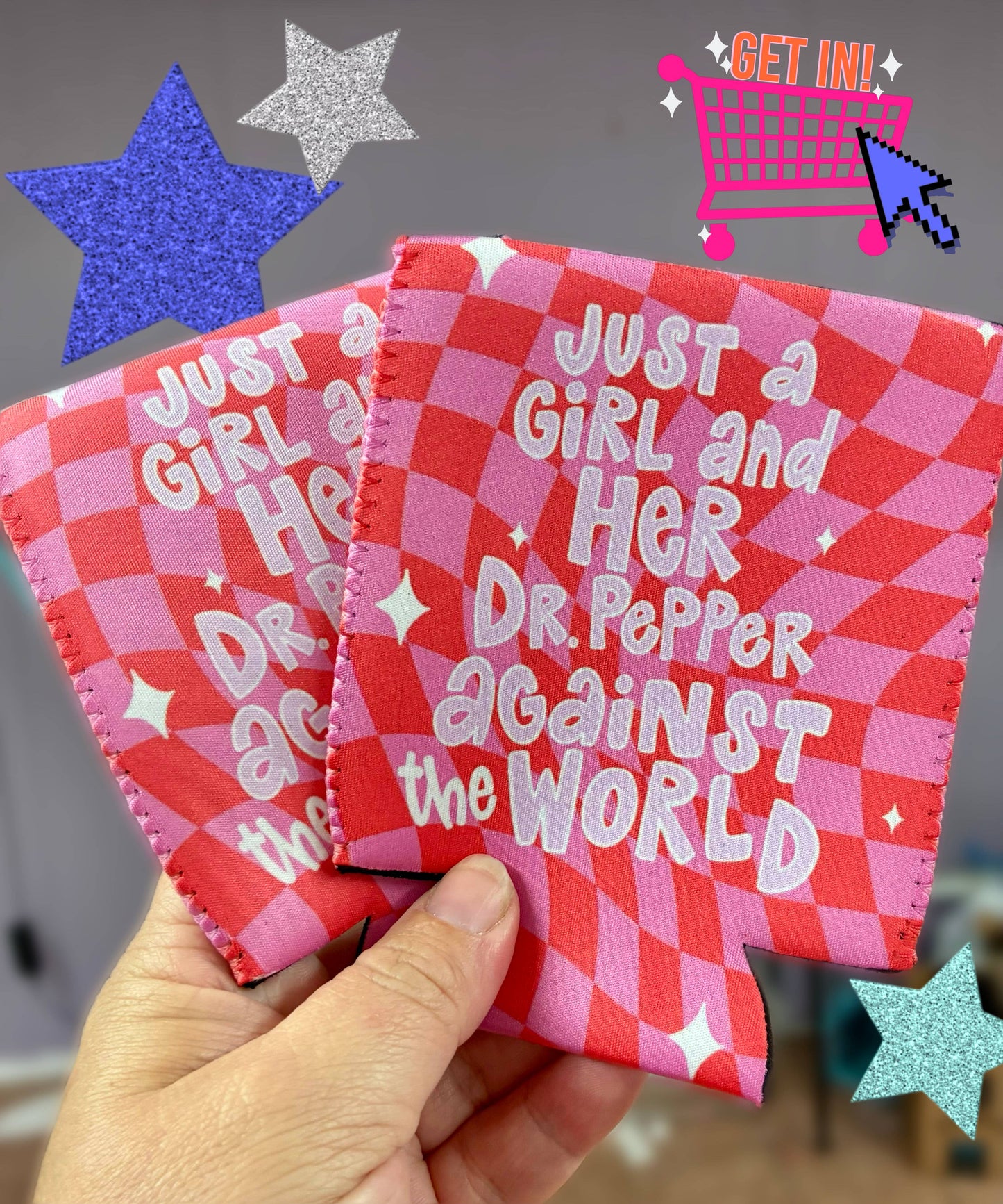 Just a girl and her dr. Pepper against the world koozies