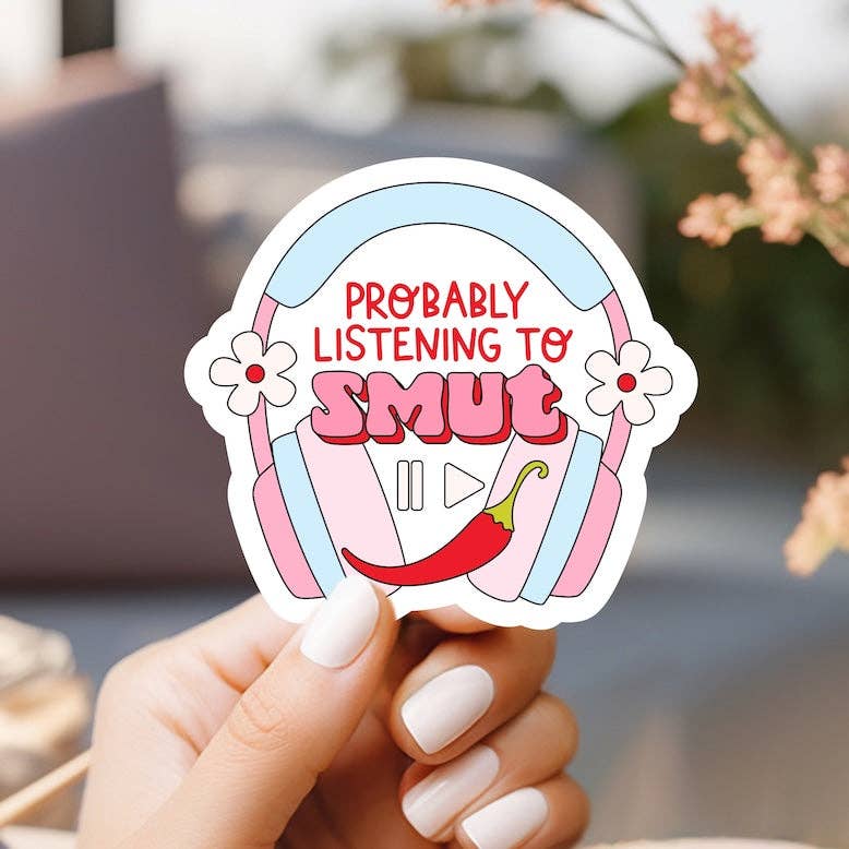 Probably Listening to Smut Sticker
