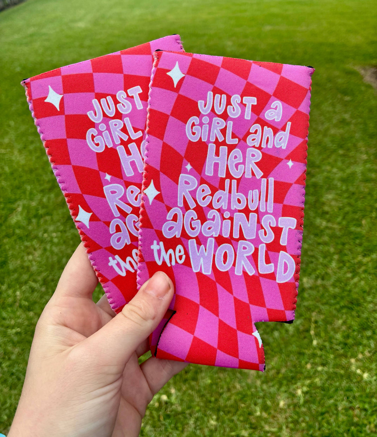 Just a girl and her Red Bull against the world koozies