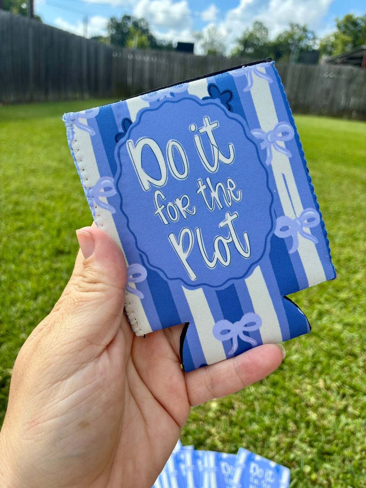 Do it for the plot koozies