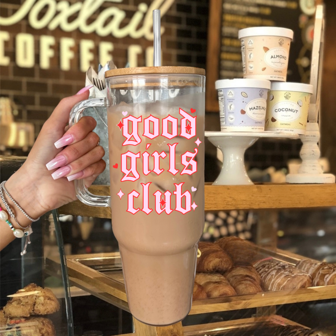 40 oz Glass Tumbler-good girls club