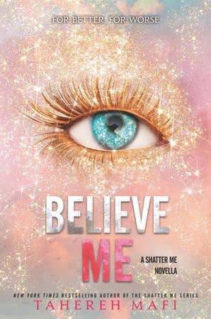 Believe Me: Tahereh Mafi
