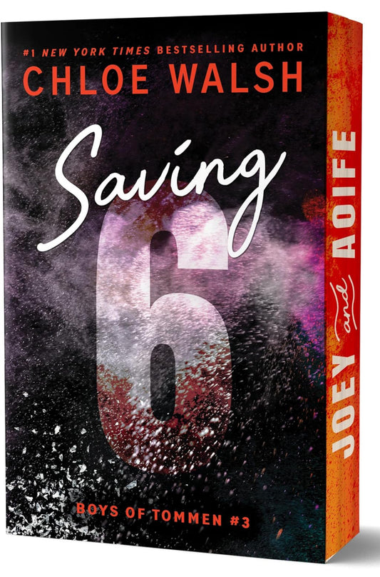 [Pre-Order] Saving 6 by Chloe Walsh (Deluxe Edition)(Boys of Tommen Book 3)