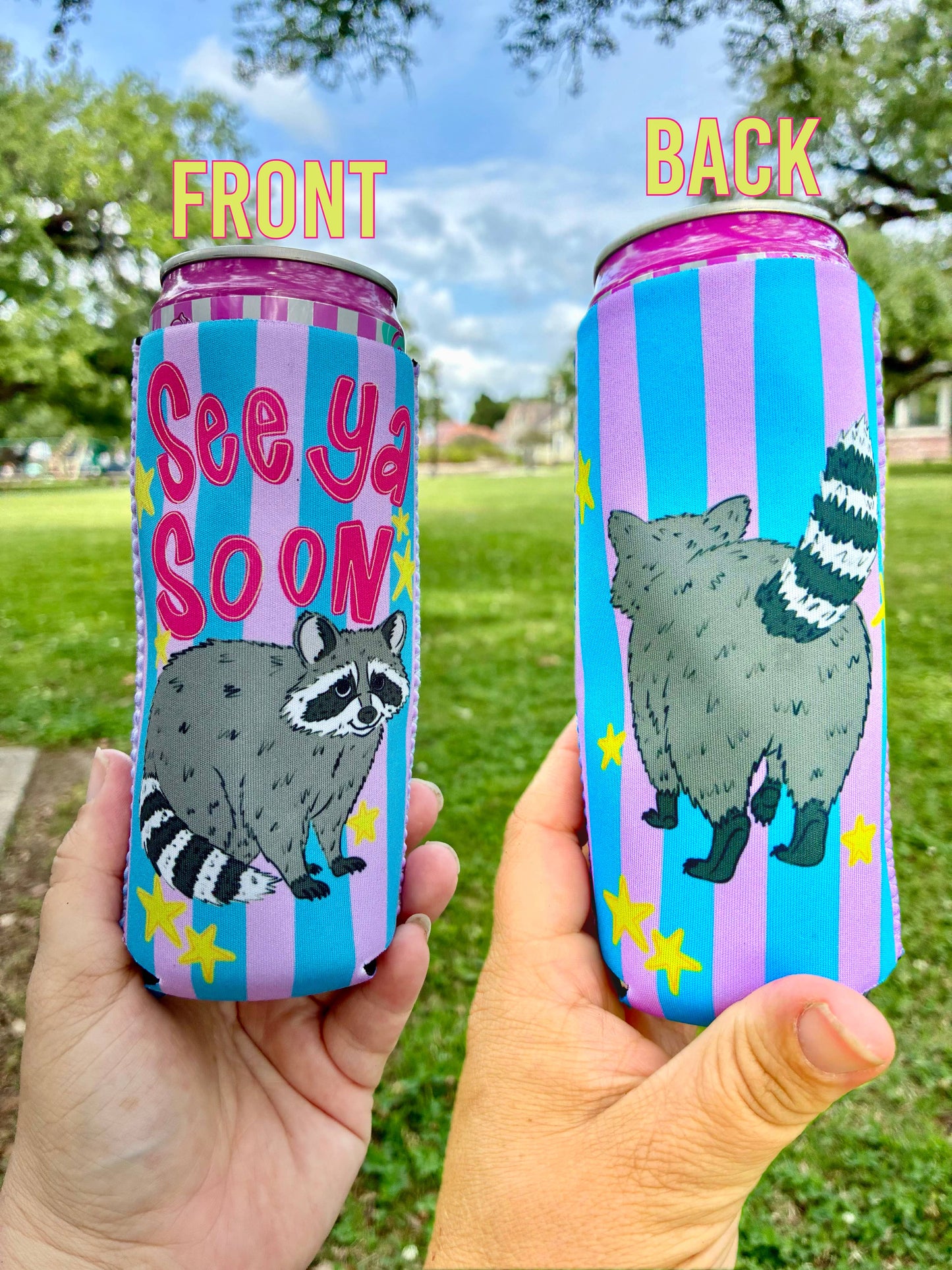 See ya soon raccoon funny koozie