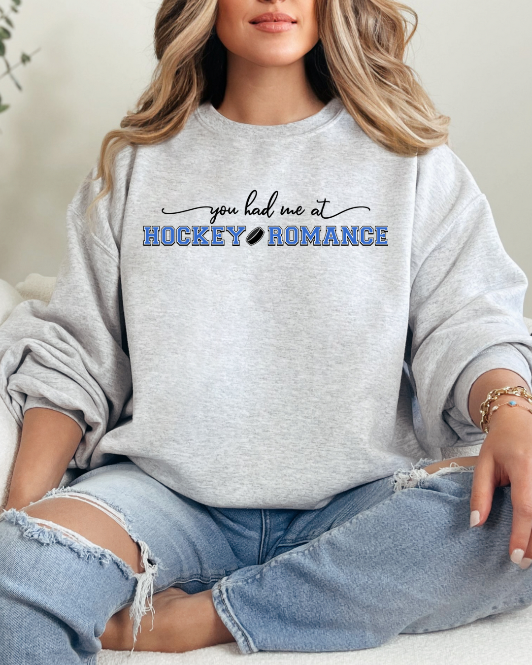 You had me at Hockey Sweatshirt