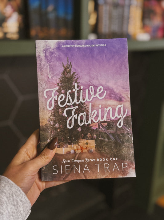 [Hand-Signed] Festive Faking by Siena Trap (A Country Romance Holiday Novela)(Rust Canyon Book 1)