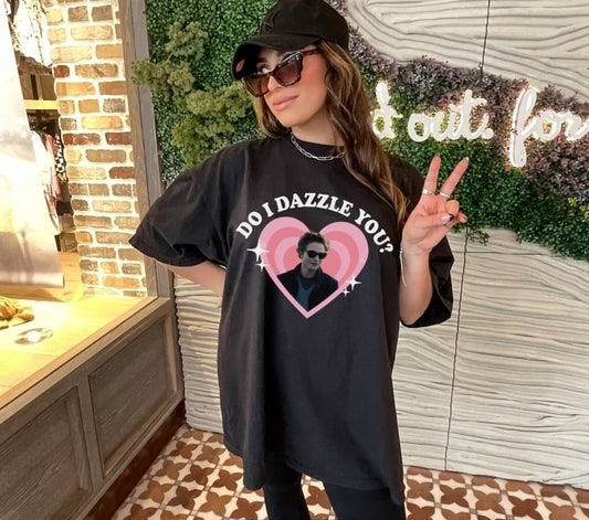 Do I dazzle you t-shirt