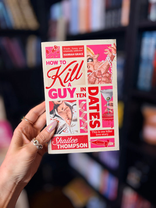 [UK Edition] How to Kill A Guy In 10 Dates by Shailee Thompson