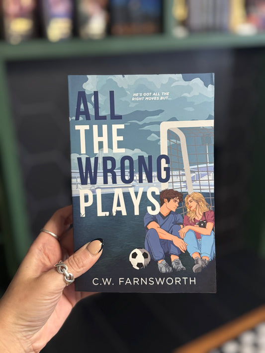 All the Wrong Plays by C. W. Farnsworth