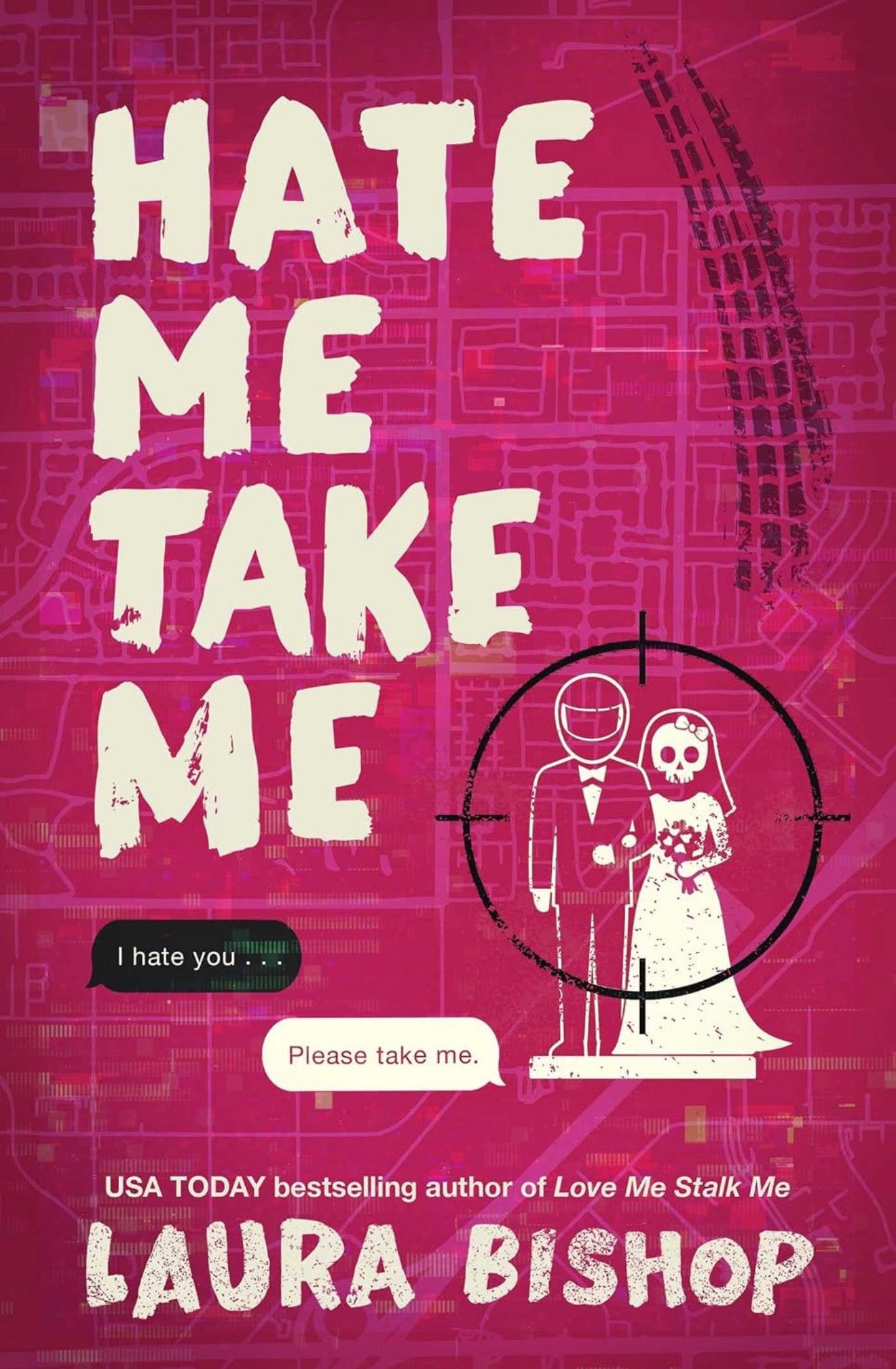 Hate Me Take Me by Laura Bishop