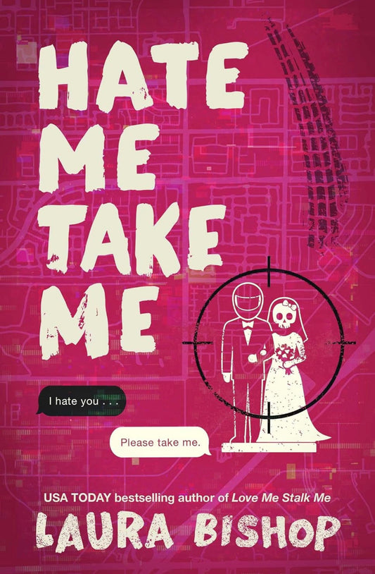 Hate Me Take Me by Laura Bishop