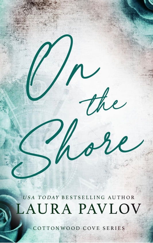 On the Shore by Laura Pavlov (Cottonwood Cove Book 3)