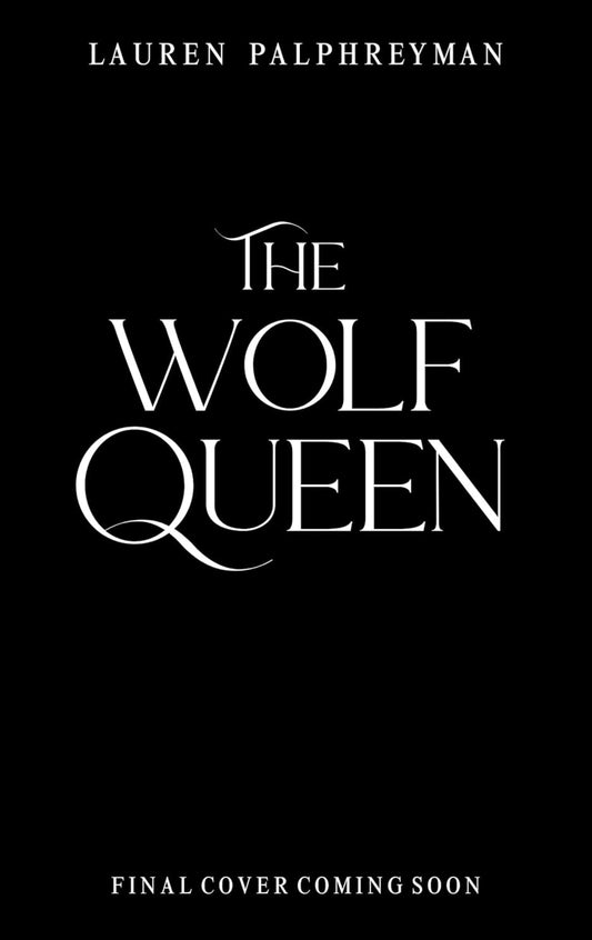[Pre-order] The Wolf Queen by Lauren Palphreyman (The Wolf King Book 3)