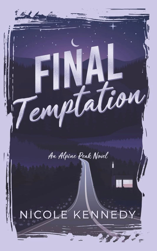 [Hand Signed] Final Temptation by Nicole Kennedy (Alpine Peak Book 2)