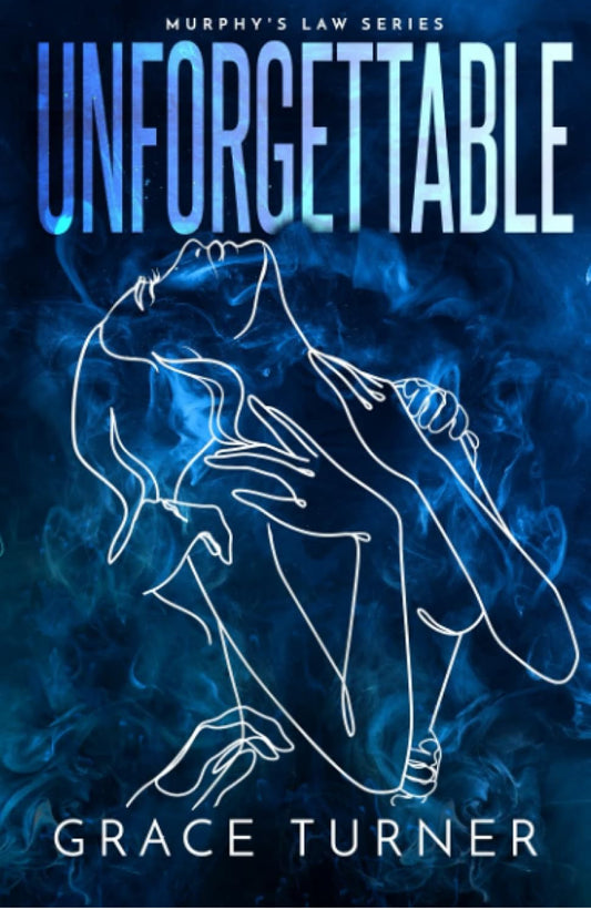 [Hand-signed] Unforgettable by Grace Turner (Murphys Law Book #2)