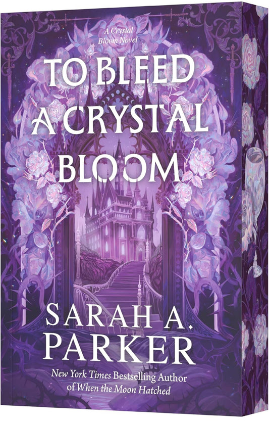 [Pre-Order]To Bleed a Crystal Bloom by Sarah A Parker (Deluxe Edition)