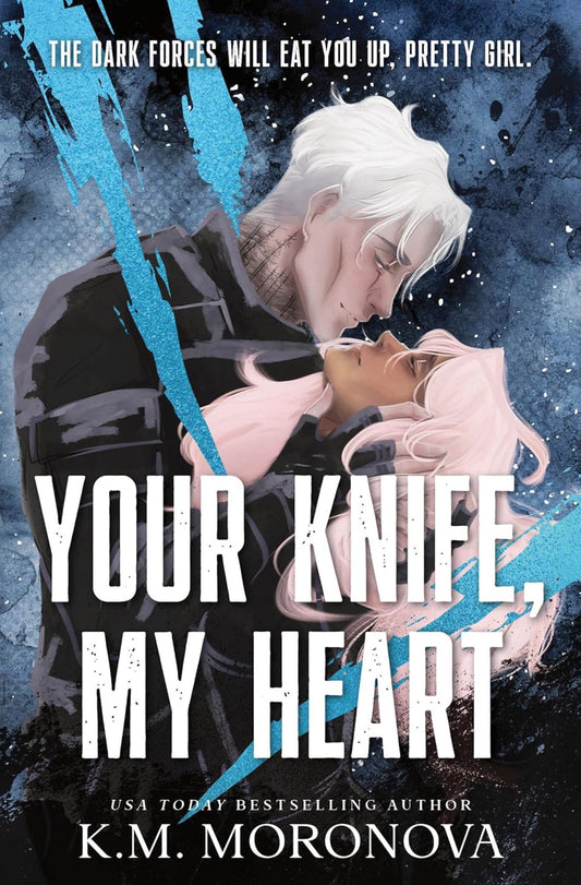 Your Knife, My Heart by KM Moronova (Dark Forces Book 1)