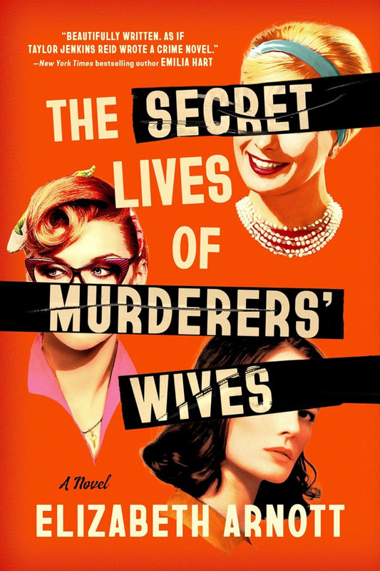 The Secret Lives of Murderers Wives by Elizabeth Arnott