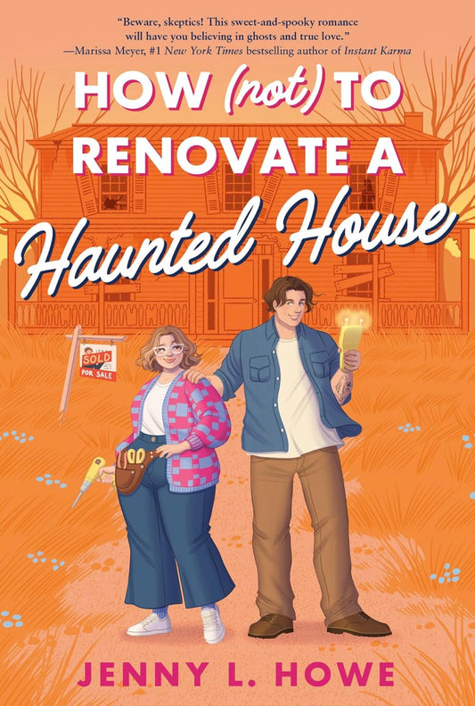 How Not To Renovate A Haunted House by Jenny Howe