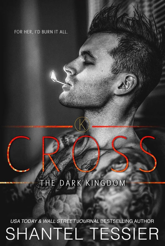 Cross by Shantel Tessier (The Dark Kingdom Book 4)