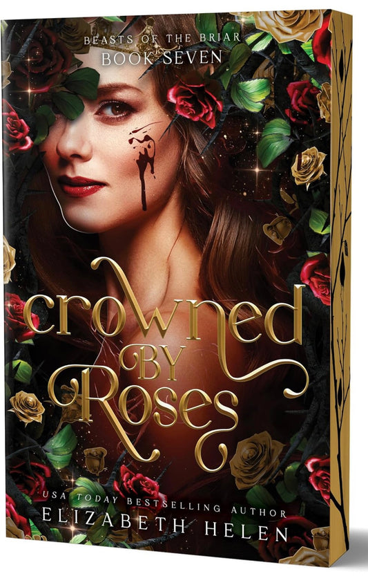 Crowned By Roses by Elizabeth Helen (Deluxe Edition)