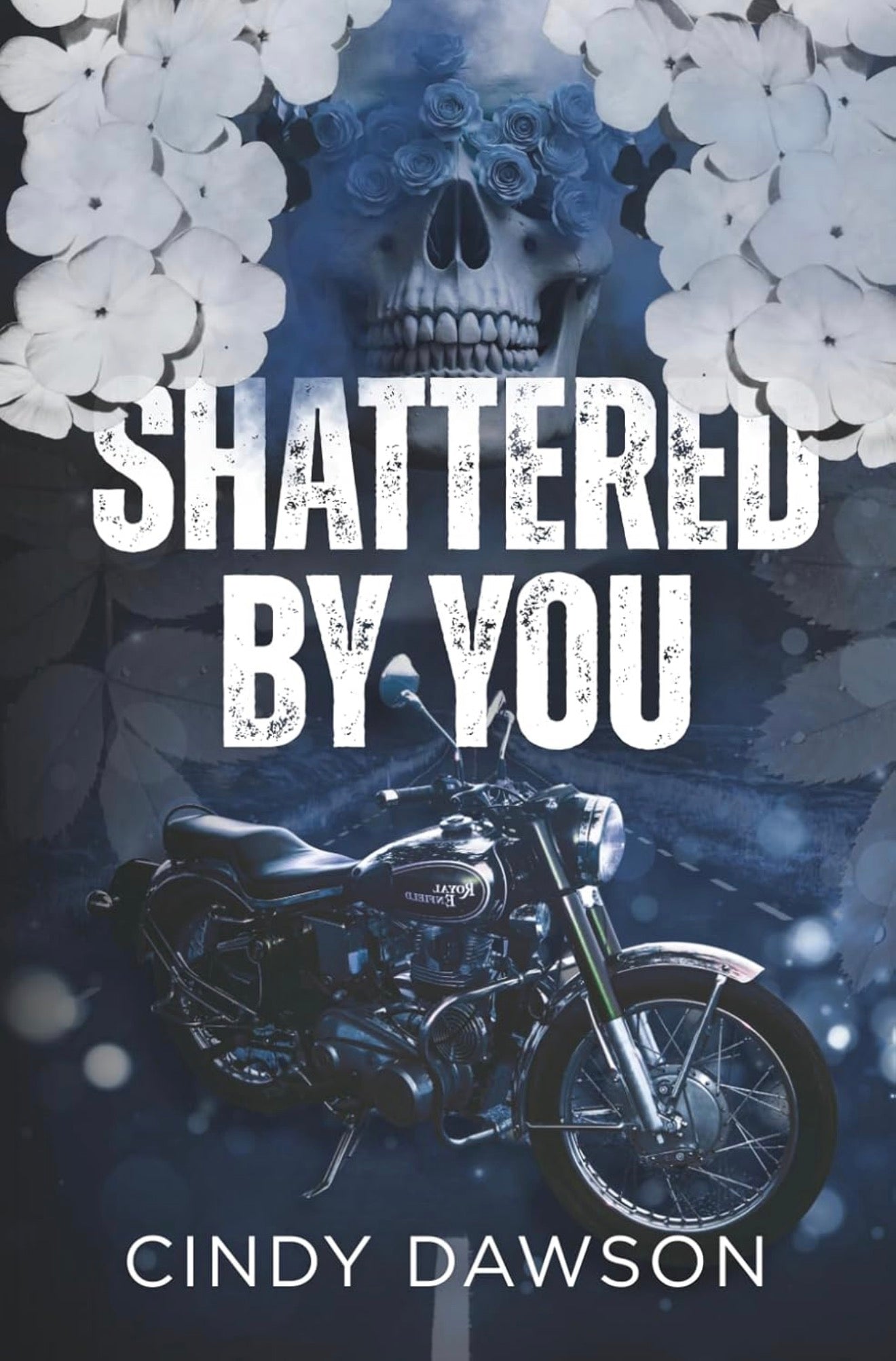 [Hand-Signed] Shattered By You by Cindy Dawson (The Vipers MC Book #3)