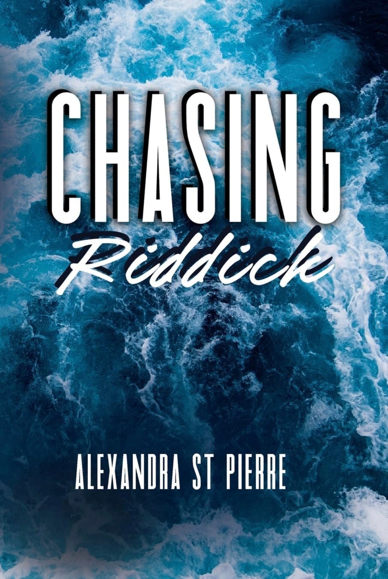 Chasing Riddick by Alexandra St. Pierre
