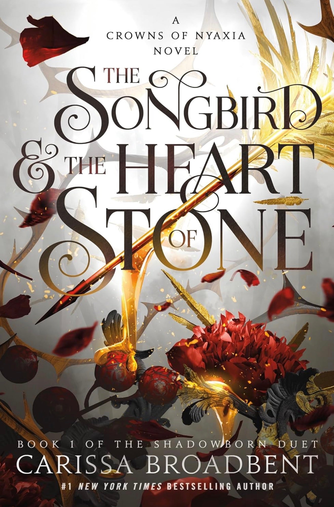Songbird & The Heart of Stone by Carissa Broadbent (Crowns of Nyaxia Book #3)