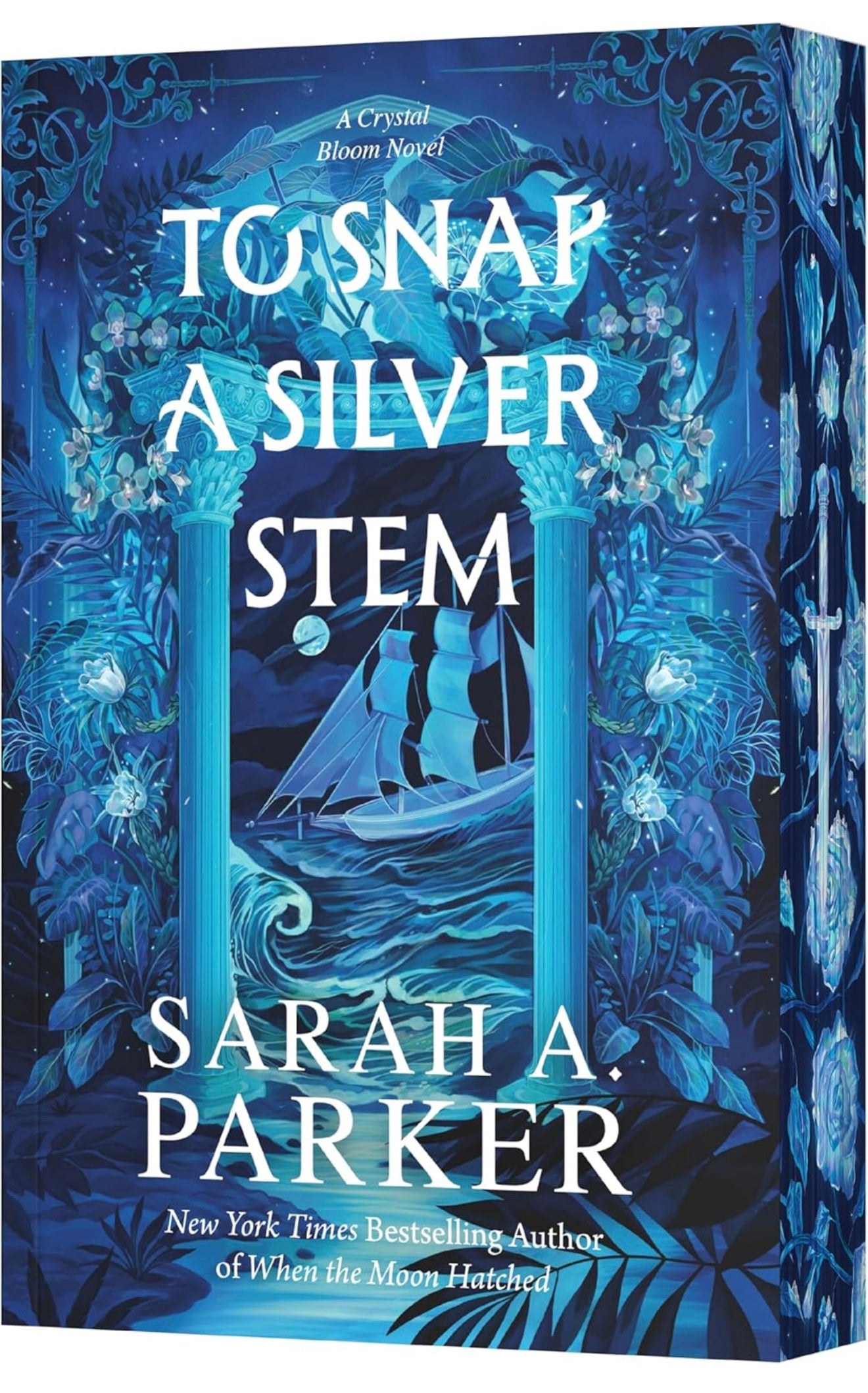 To Snap A Silver Stem by Sarah A Parker (Crystal Bloom Book 2)