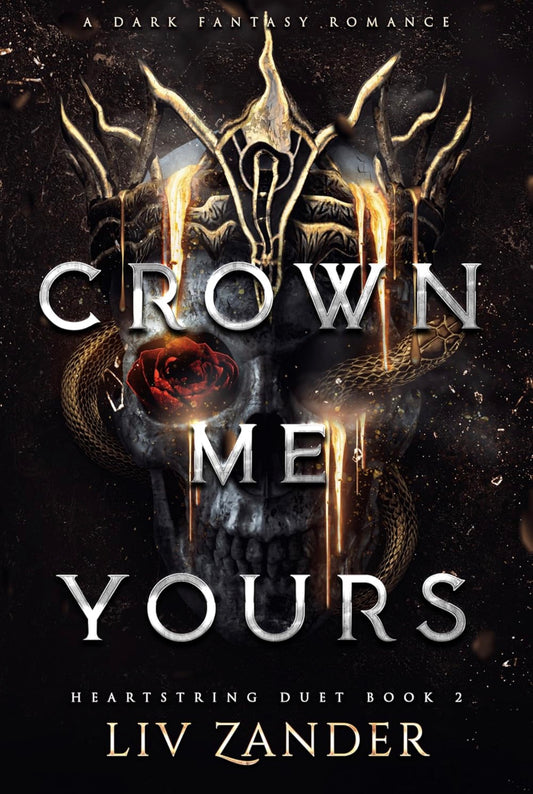 Crown Me Yours by Liv Zander (Heartstring Duet Book 1) (Copy)