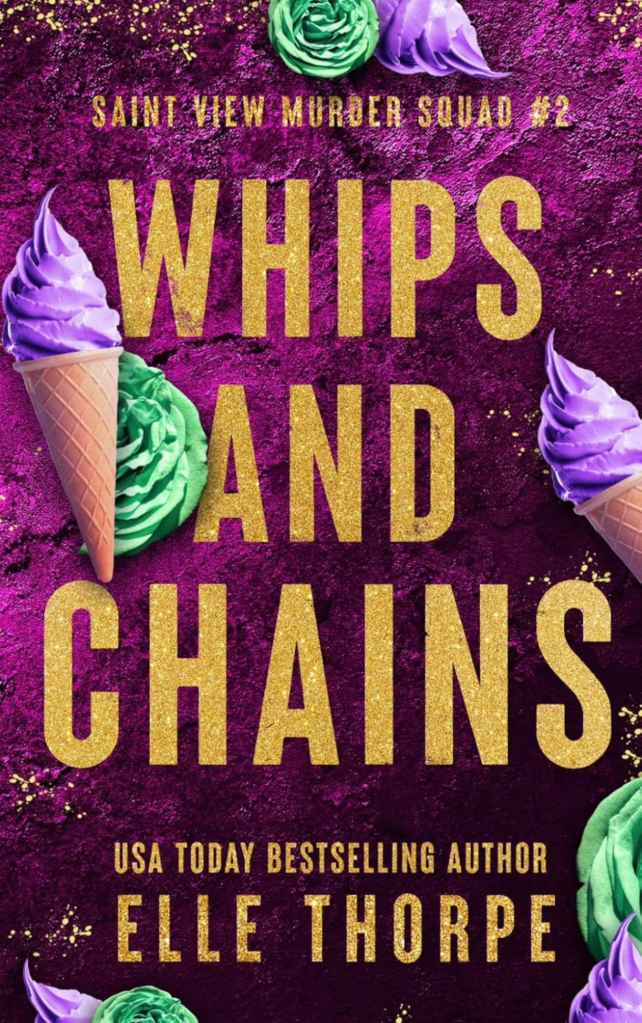 Whips And Chains by Elle Thorpe (Saint View Murder Squad #2)