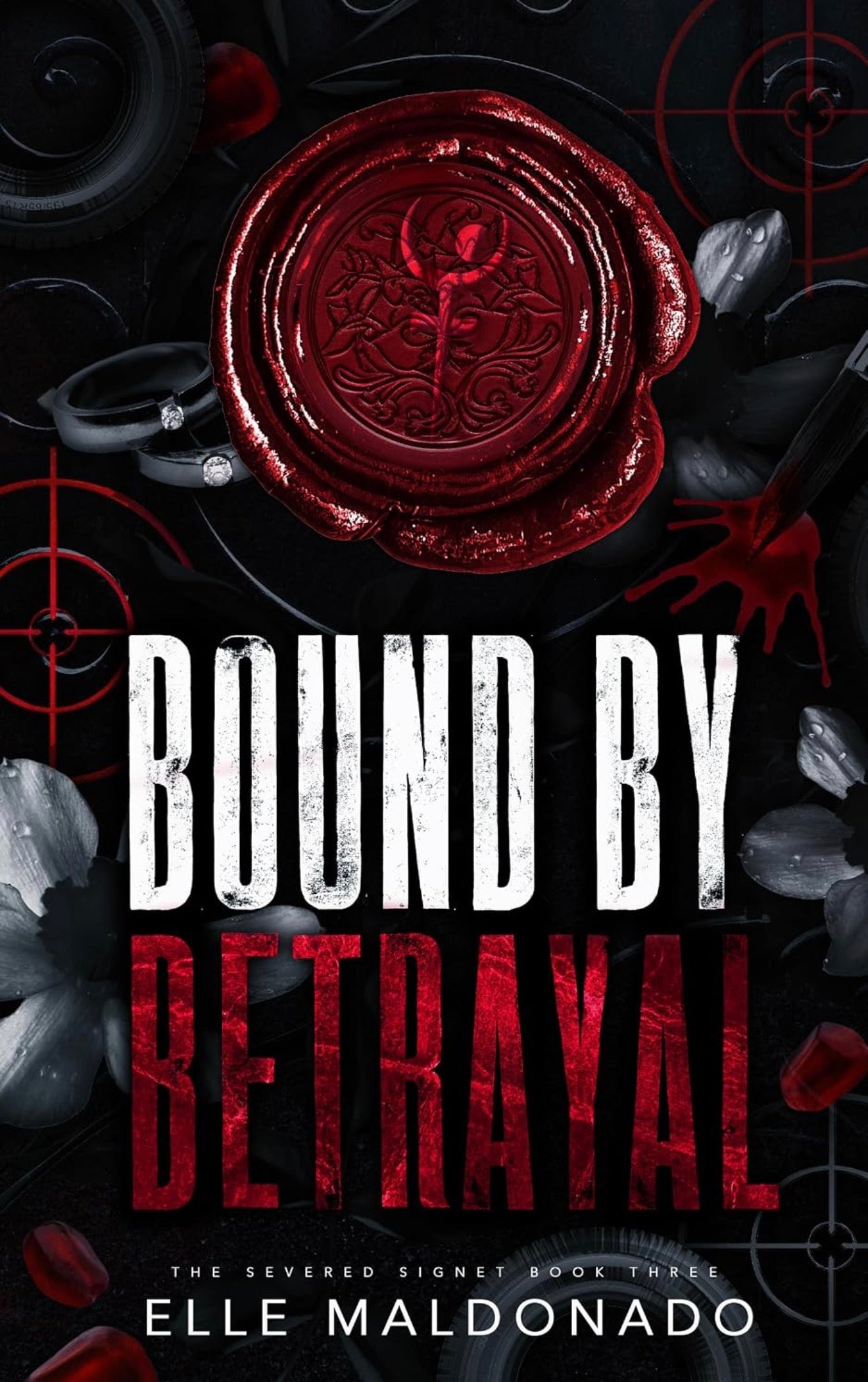 Bound By Betrayal by Elle Maldonado (The Severed Signet Book 3)