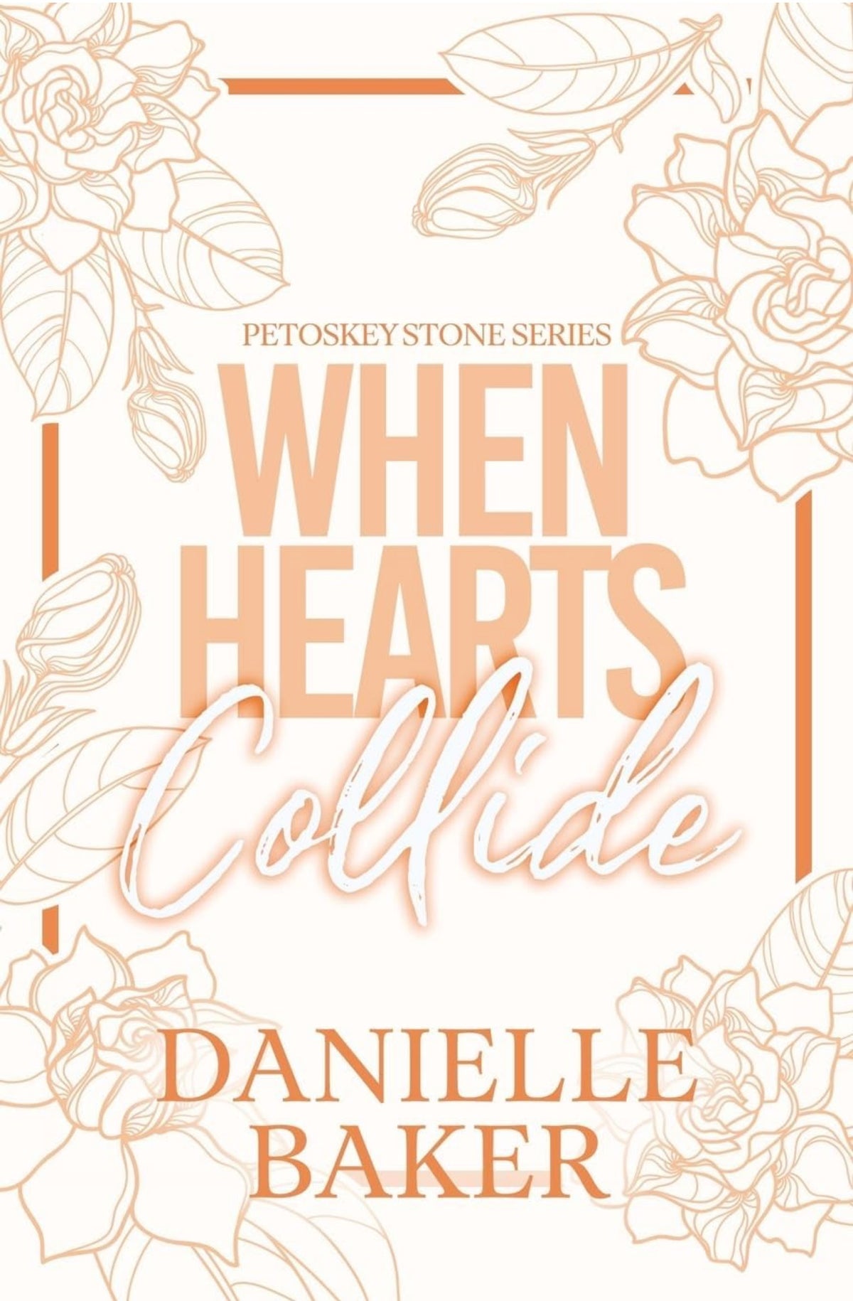 [Hand-Signed]When Hearts Collide by Danielle Baker (Petoskey Stone #4)[Discreet Cover]