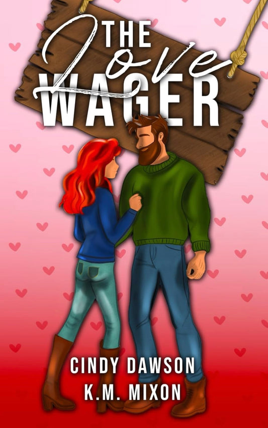 [Signed By Cindy] The Love Wager by Cindy Dawson & K M Mixon