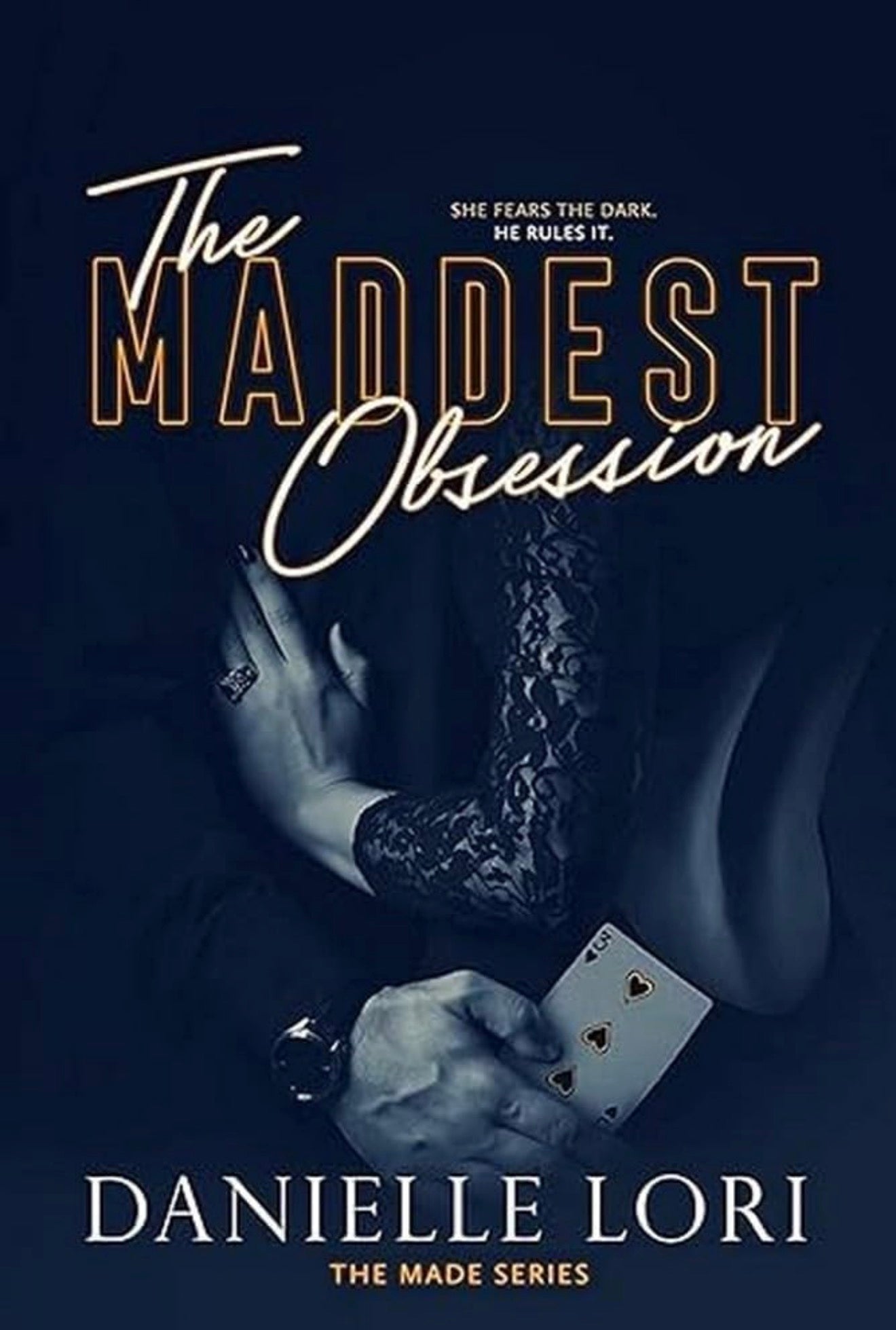 The Maddest Obsession by Danielle Lori (Made #2)