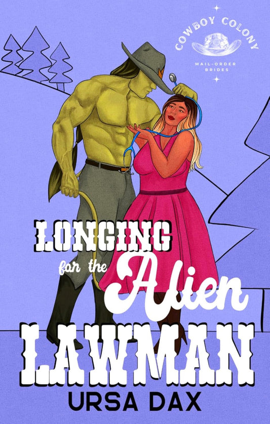 Longing For The Alien Lawman by Ursa Dax