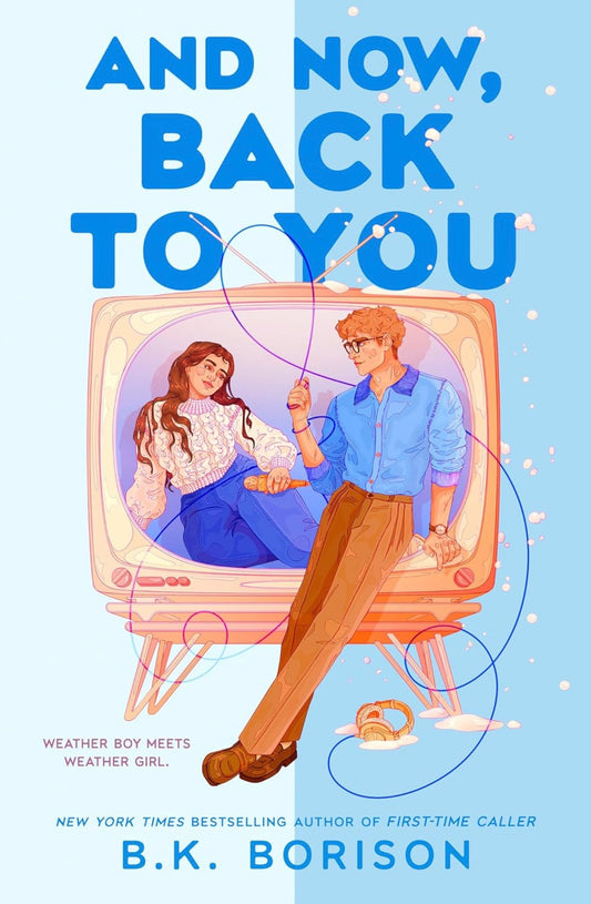 And Now Back to You by B K Borison